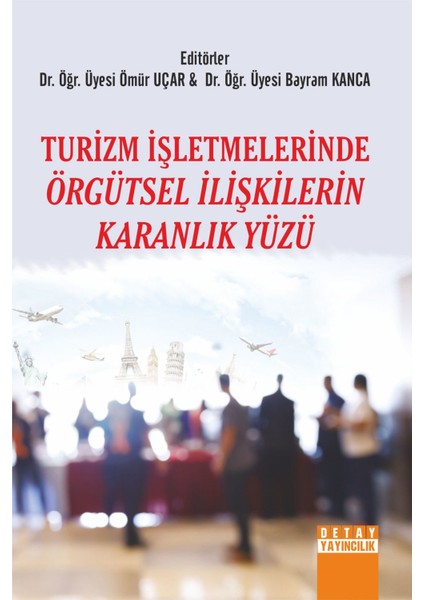 Turizm Işletmelerinde Örgütsel Ilişkilerin Karanlık Yüzü