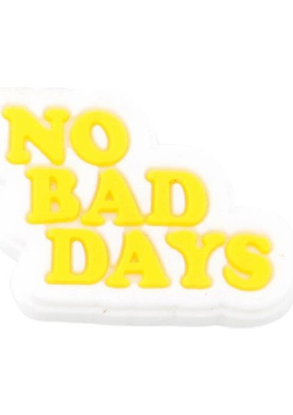 No Bad Days Tasarım Silikon Crcs(Jibbitz) Terlik Süsü-S1