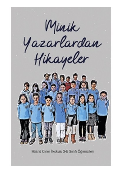 Minik Yazarlardan Hikayeler - Hüsnü Ciner