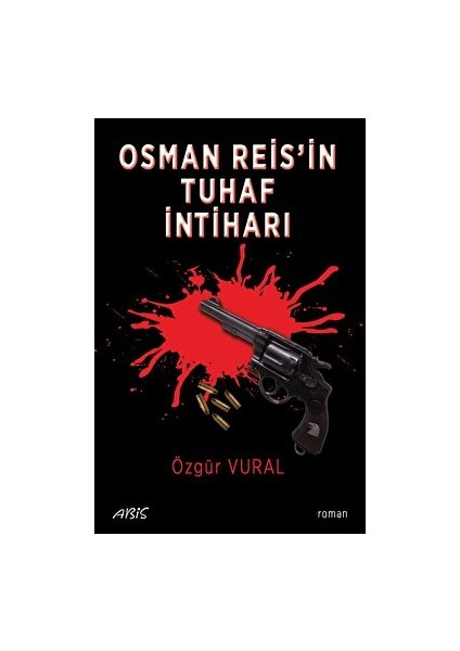 Osman Reis’in Tuhaf Intiharı - Özgür Vural