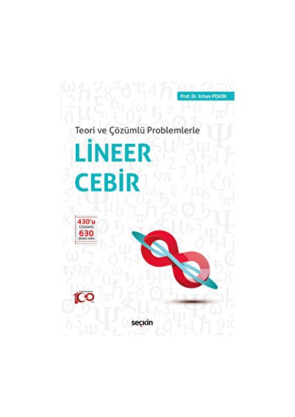 Teori ve Çözümlü Problemlerle - Lineer Cebir - Erhan Pişkin