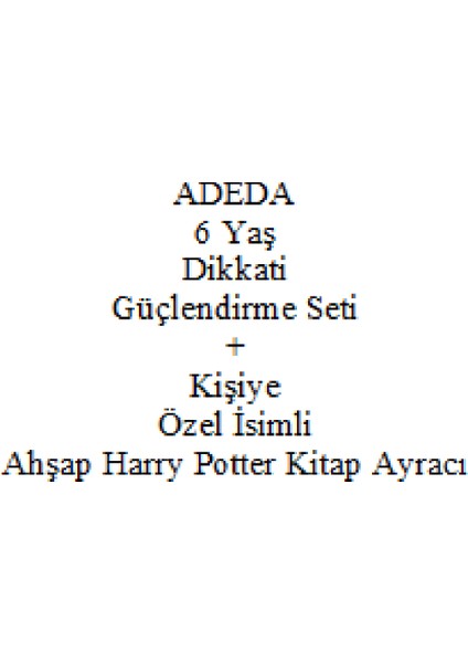 Adeda 6 Yaş Dikkati Güçlendirme Seti YENİ + Kişiye Özel İsimli AHŞAP Harry Potter Kitap Ayracı
