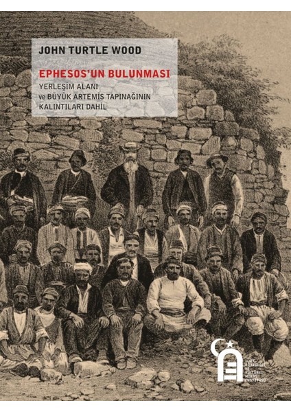 Ephesos'un Bulunması - Yerleşim Alanı ve Büyük Artemis Tapınağının Kalıntıları Dahil