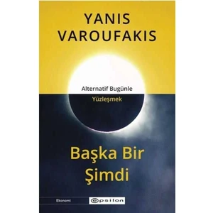 Başka Bir Şimdi - Yanis Varoufakis