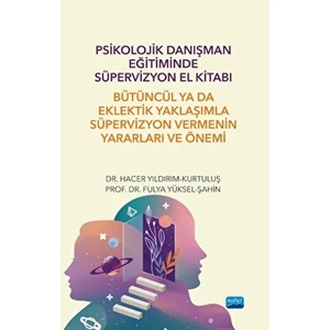 Psikolojik Danışman Eğitiminde Süpervizyon El Kitabı - Hacer Yıldırım