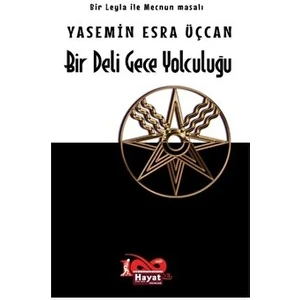 Bir Deli Gece Yolculuğu – Bir Leyla ile Mecnun Masalı