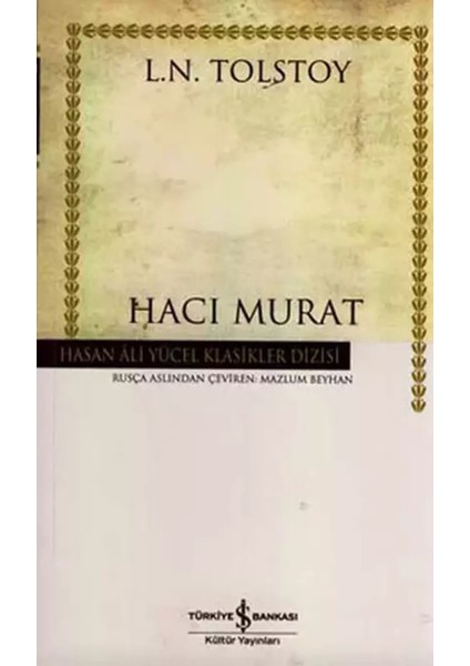 Savaş ve Barış, Diriliş, İnsan Neyle Yaşar?, Hacı Murat, Aile Mutluluğu, Efendi ile Uşağı -  Lev Nikolayeviç Tolstoy