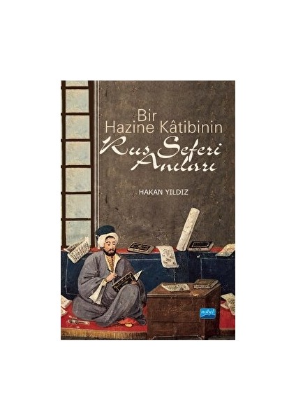 Bir Hazine Katibinin Rus Seferi Anıları - Hakan Yıldız
