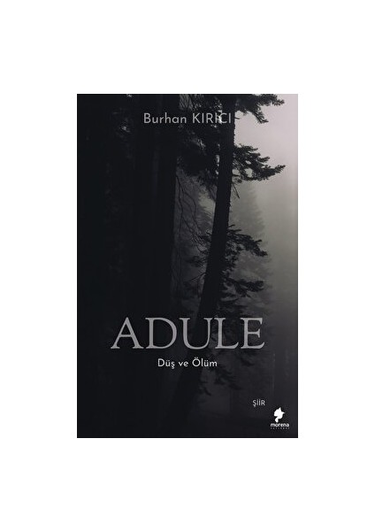 Adule - Düş ve Ölüm - Burhan Kırıcı