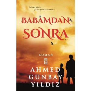 Babamdan Sonra - Ahmed Günbay Yıldız