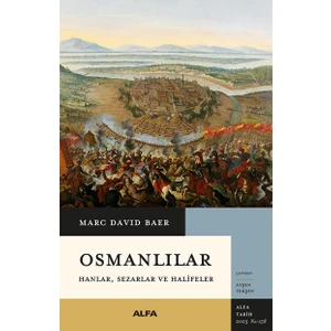 Osmanlılar   Hanlar, Sezarlar ve Halifeler - Marc David Baer