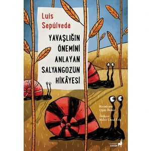 Yavaşlığın Önemini Anlayan Salyangozun Hikâyesi - Luis Sepŭlveda
