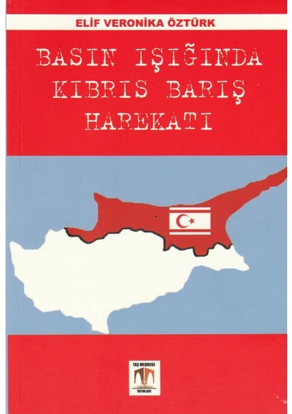 Basın Işığında Kıbrıs Barış Harekatı