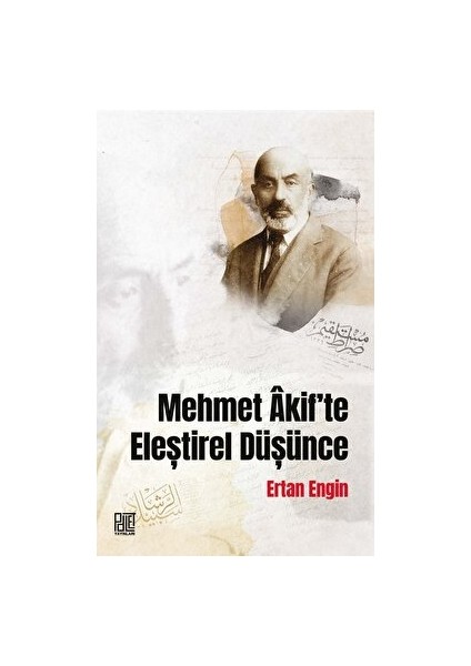 Mehmet Akif’te Eleştirel Düşünce - Ertan Engin