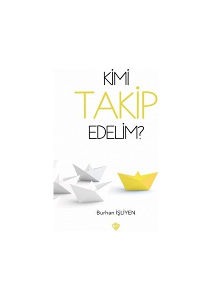 Kimi Takip Edelim? - Burhan İşliyen