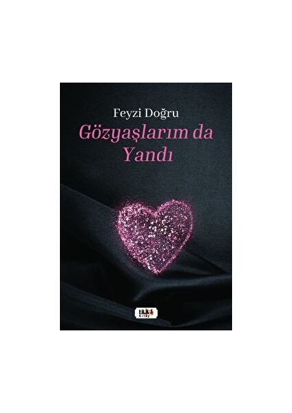 Gözyaşlarım Da Yandı - Feyzi Doğru