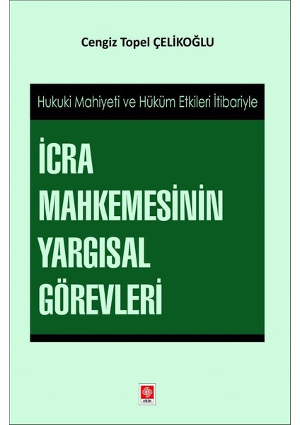 Icra Mahkemesinin Yargısal Görevleri – Cengiz Topel Çelikoğlu