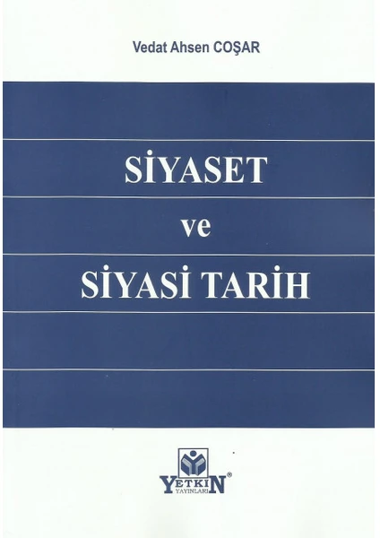 Siyaset ve Siyasi Tarih - Vedat Ahsen Coşar