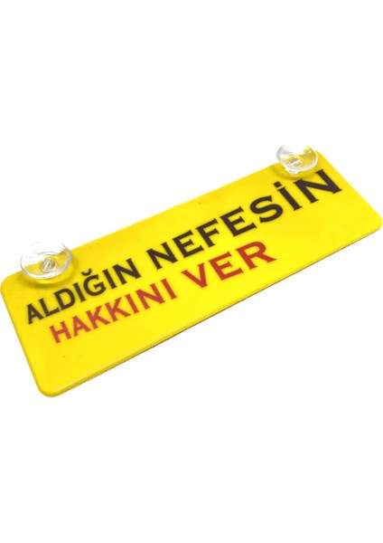 Aldığın Nefesin Hakkını Ver Yazılı Sarı Dekor Plaka Vantuzlu