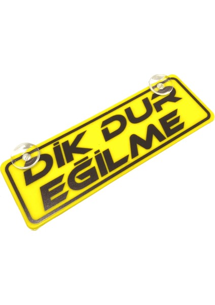 Dik Dur Eğilme Yazılı Sarı Dekor Plaka Vantuzlu Cam Süsü