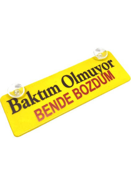 Baktım Olmuyor Bende Bozdum Yazılı Sarı Dekor Plaka Vantuzlu