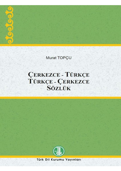 Çerkezce-Türkçe Türkçe-Çerkezce Sözlük, 2023