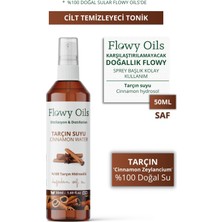 Flowy Oils Tarçın Suyu Cilt Temizleyici Tonik %100 Tam Saf Doğal Yağlı Distilasyon Hidrosöl Suyu Cinnamon 50ML