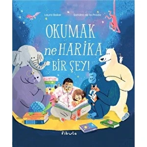 Okumak Ne Harika Bir Şey! - Laura Baker