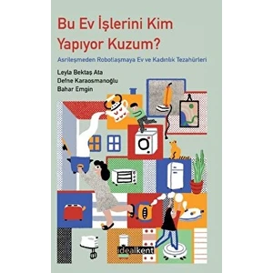 Bu Ev Işlerini Kim Yapıyor Kuzum ? - Leyla Bektaş Ata