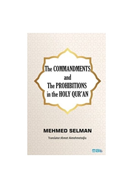 The Commandments And The Prohibitions In The Holy Qur'an - Mehmed Selman