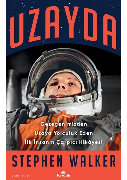 Uzayda - Gezegenimizden Uzaya Yolculuk Eden Ilk Insanın Çarpıcı Hikayesi - Stephen Walker