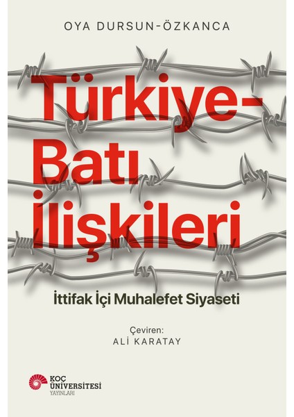 Türkiye-Batı Ilişkileri - İttifak İçi Muhalefet Siyaseti - Oya Dursun-Özkanca