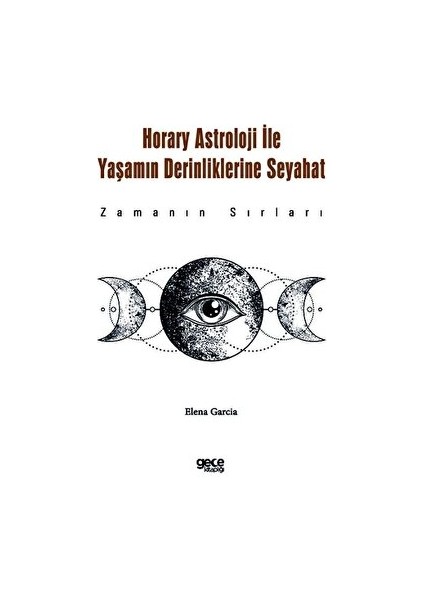 Horary Astroloji ile Yaşamın Derinliklerine Seyahat - Elena Garcia