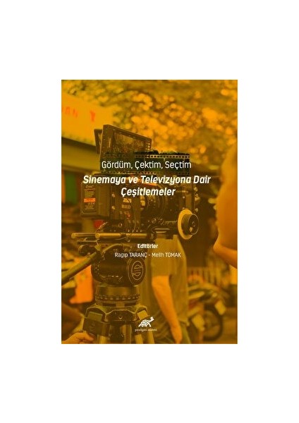 Gördüm, Çektim, Seçtim - Sinema ve Televizyona Dair Çeşitlemeler