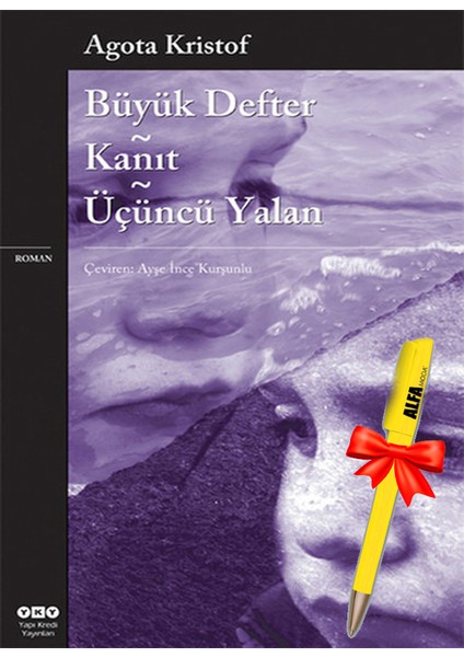 Büyük Defter - Kanıt - Üçüncü Yalan (Agota Kristof) + Alfa Moda Kalem - Yapı Kredi Yayınları