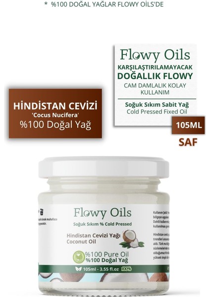 Flowy Oils Hindistan Cevizi Yağı %100 Doğal Bitkisel Sabit Yağ Coconut Oil 105ML