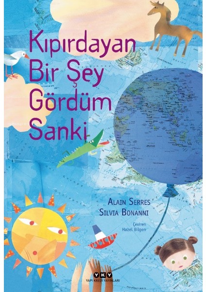 Kıpırdayan Bir Şey Gördüm Sanki - Alain Serres