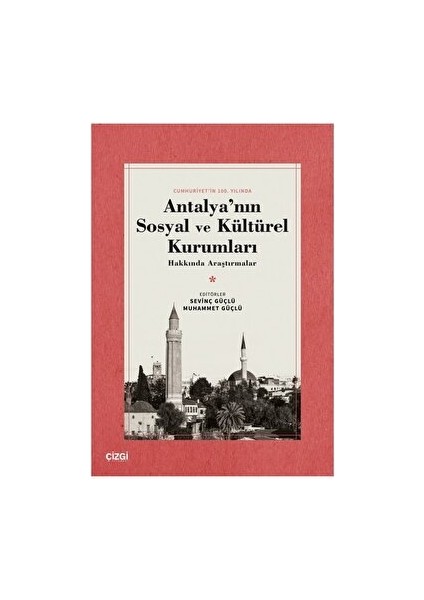 Antalya'nın Sosyal ve Kültürel Kurumları Hakkında Araştırmalar - Muhammet Güçlü