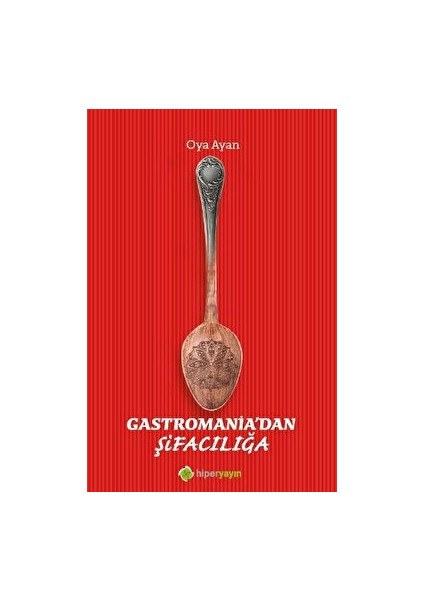 Gastromania’dan Şifacılığa - Oya Ayan