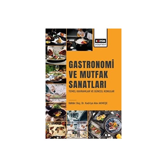 Gastronomi Ve Mutfak Sanatları Temel Kavramlar Ve Güncel Kitabı