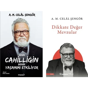 Dikkate Değer Mevzular - Senin Cahilliğin Benim Yaşamımı Etkiliyor / 2 Kitap - Celal Şengör