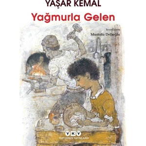 Yağmurla Gelen - Yaşar Kemal