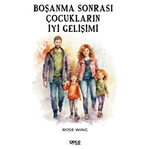 Boşanma Sonrası Çocukların Iyi Gelişimi - Rose Wing