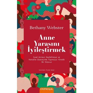 Hobi Kitapları Anne Yarasını İyileştirmek - Bethany Webster 328 Sayfa