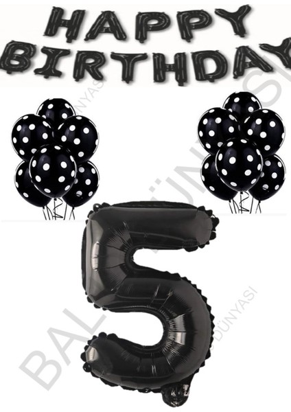Happy Bırthday,siyah Rakam Folyo Balon ve Siyah Beyaz Puanlı Balon Seti Yaş 5 fiyatları