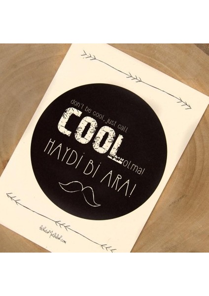 Hediyelik - Cool Olma Hadi Bi Ara Mottolu Hediye Kartı