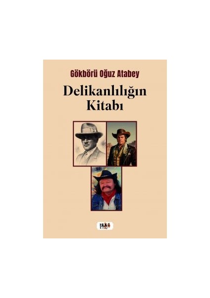 Delikanlılığın Kitabı - Gökbörü Oğuz Atabey