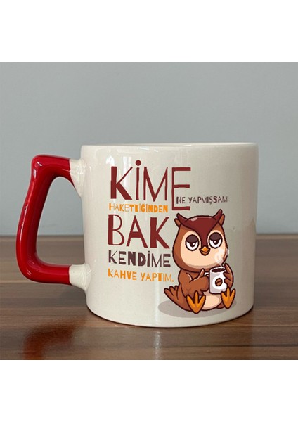 Kime Ne Yaptıysam Hakettiğinden Baskılı Kırmızı Kulplu D Kupa