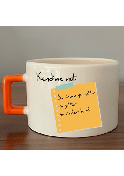 Kendime Not: Bir Insan Ya Nettir Ya Göttür Bu Kadar Basit Baskılı Turuncu Kulplu C Fincan