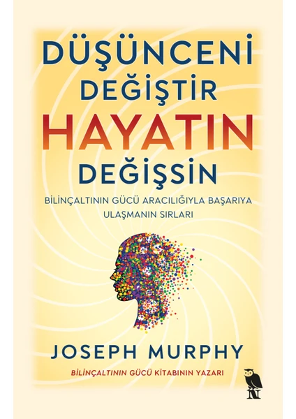 Düşünceni Değiştir Hayatın Değişsin - Joseph Murphy